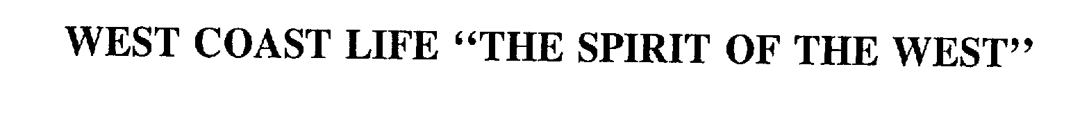 Trademark Logo WEST COAST LIFE "THE SPIRIT OF THE WEST"