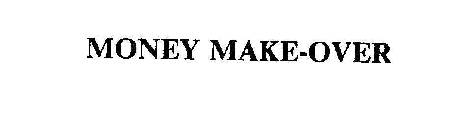 Trademark Logo MONEY MAKE-OVER