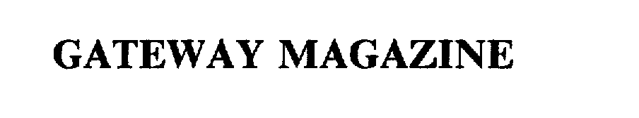 Trademark Logo GATEWAY MAGAZINE