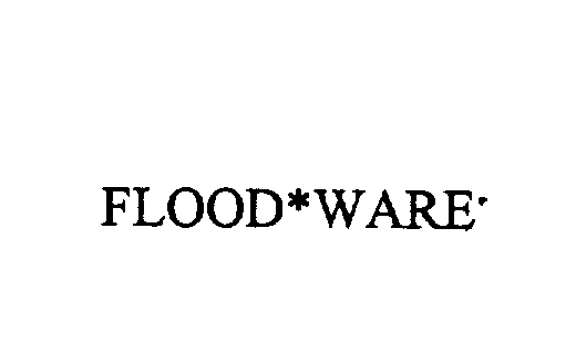  FLOOD*WARE