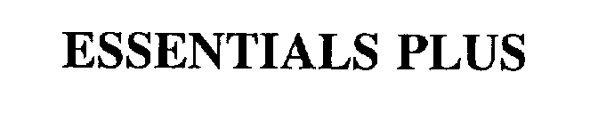 Trademark Logo ESSENTIALS PLUS