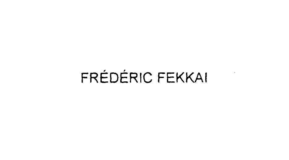 Trademark Logo FREDERIC FEKKAI