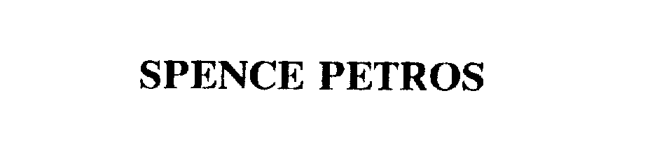  SPENCE PETROS