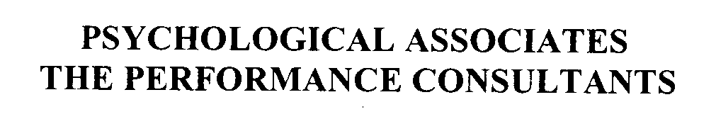 Trademark Logo PSYCHOLOGICAL ASSOICATES THE PERFORMANCE CONSULTANTS