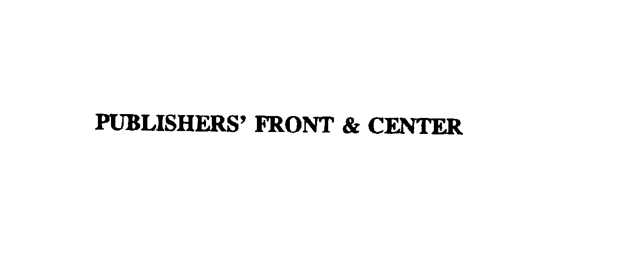  PUBLISHERS' FRONT &amp; CENTER