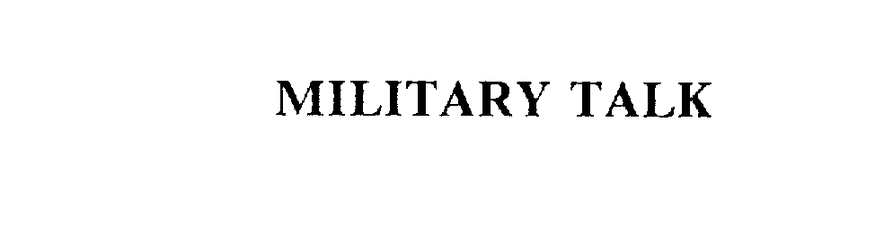 Trademark Logo MILITARY TALK