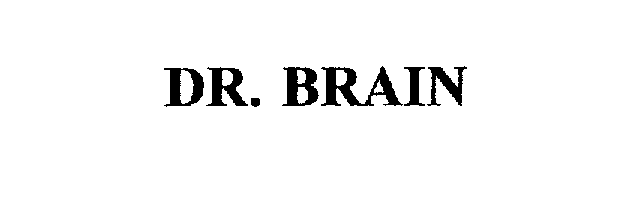  DR. BRAIN