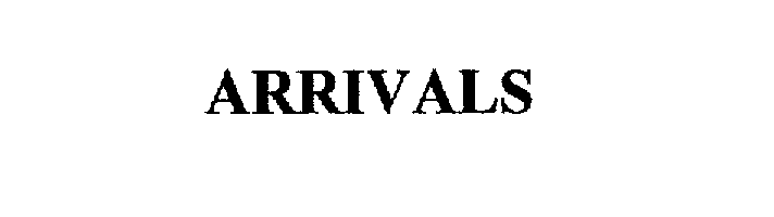 Trademark Logo ARRIVALS
