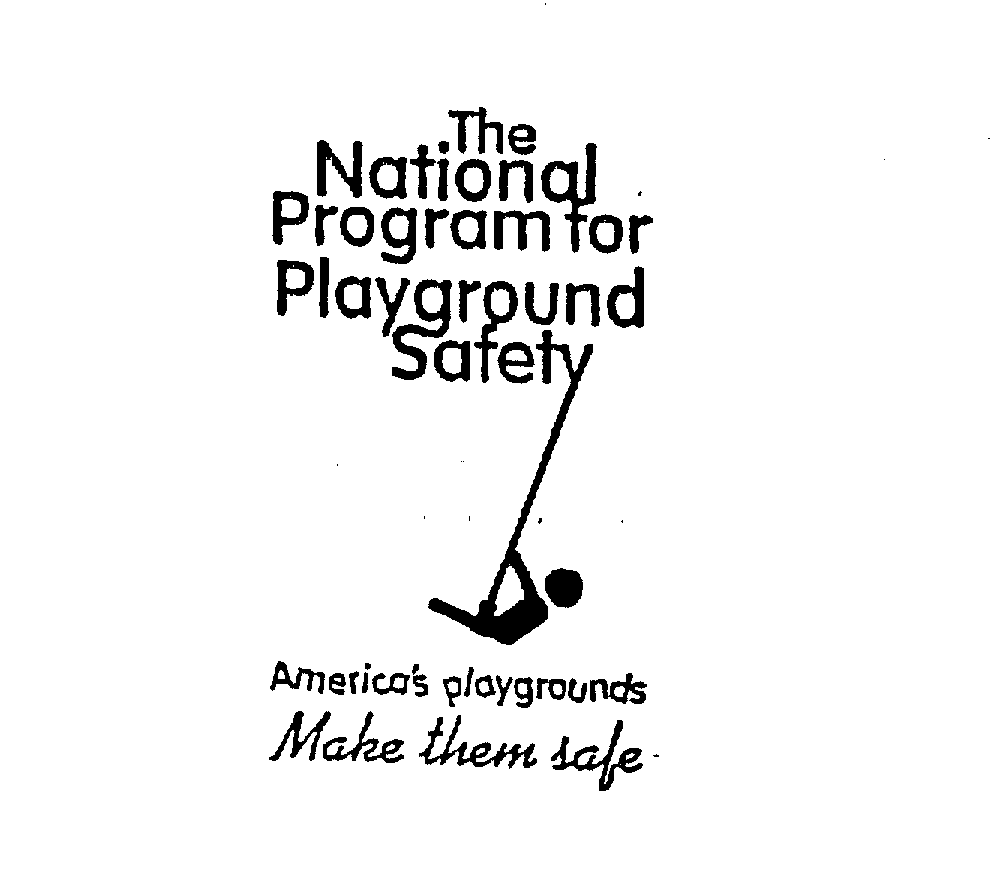  THE NATIONAL PROGRAM FOR PLAYGROUND SAFETY AMERICA'S PLAYGROUNDS MAKE THEM SAFE