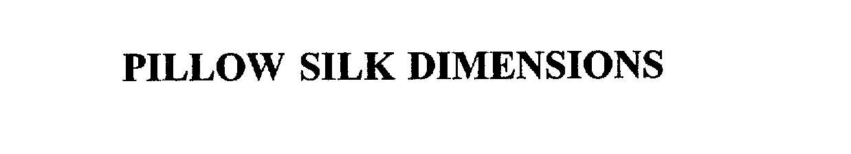 Trademark Logo PILLOW SILK DIMENSION