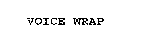 Trademark Logo VOICE WRAP