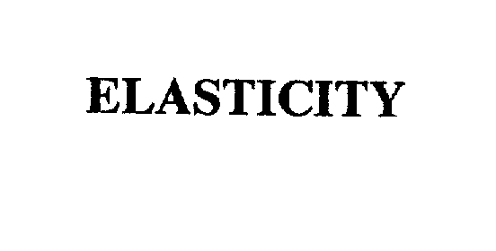 ELASTICITY