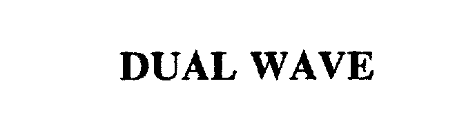 Trademark Logo DUAL WAVE