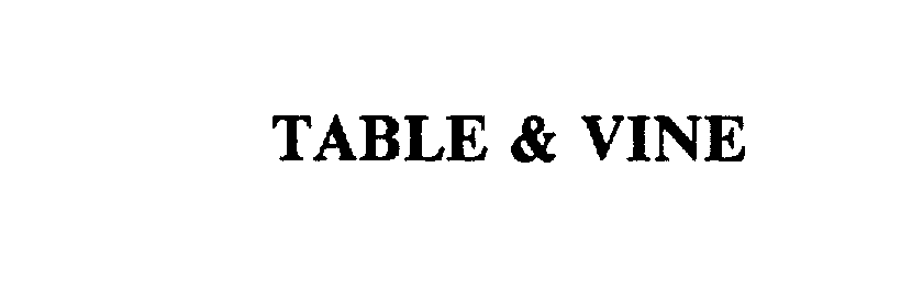  TABLE &amp; VINE