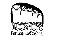 Trademark Logo BOOSHOES FOR YOUR WELL BEING !!