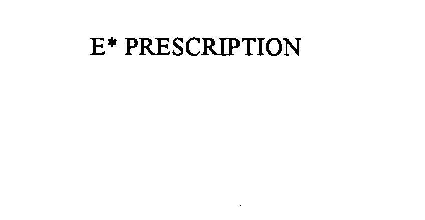  E* PRESCRIPTION