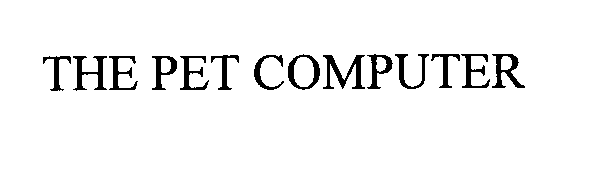 Trademark Logo THE PET COMPUTER