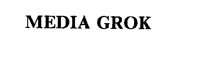 Trademark Logo MEDIA GROK