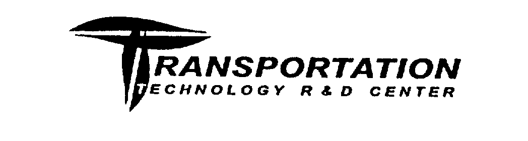  TRANSPORTATION TECHNOLOGY R &amp; D CENTER