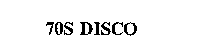 Trademark Logo 70S DISCO