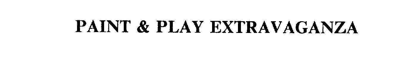  PAINT &amp; PLAY EXTRAVAGANZA