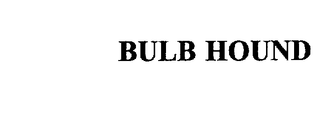  BULB HOUND