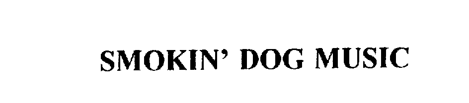 Trademark Logo SMOKIN' DOG MUSIC
