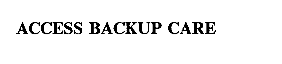 Trademark Logo ACCESS BACKUP CARE