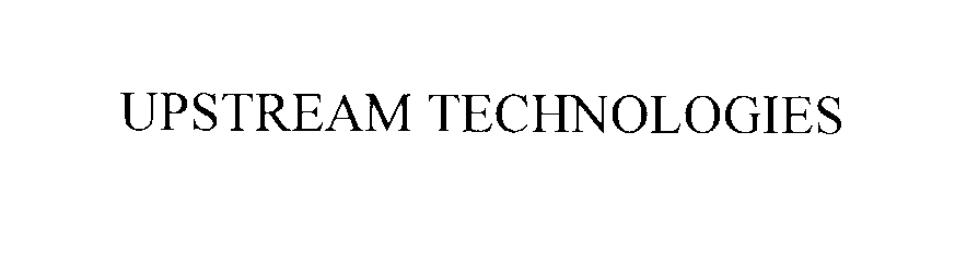 Trademark Logo UPSTREAM TECHNOLOGIES