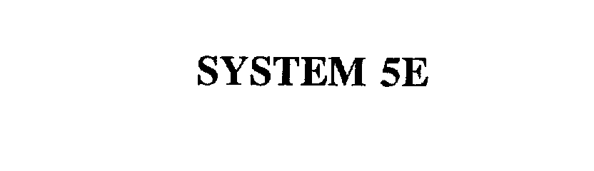  SYSTEM 5E