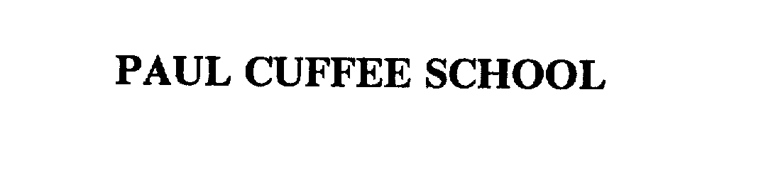 Trademark Logo PAUL CUFFEE SCHOOL