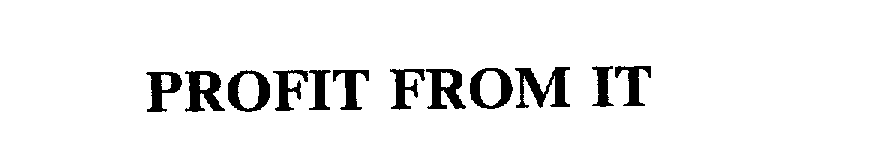 Trademark Logo PROFIT FROM IT
