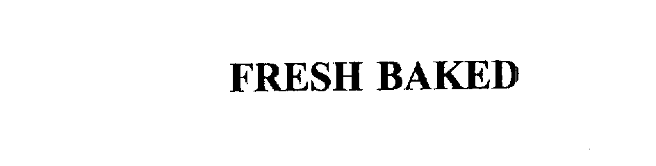 Trademark Logo FRESH BAKED