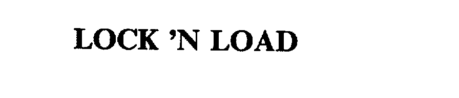 Trademark Logo LOCK 'N LOAD