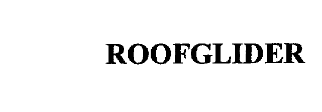 Trademark Logo ROOFGLIDER