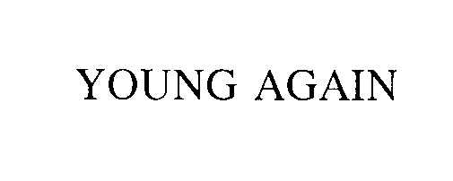 Trademark Logo YOUNG AGAIN