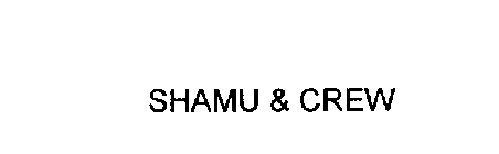  SHAMU &amp; CREW