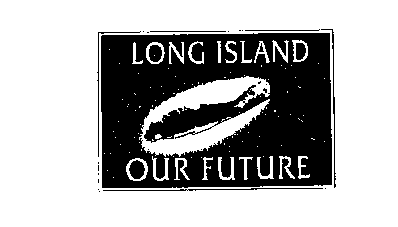  LONG ISLAND OUR FUTURE