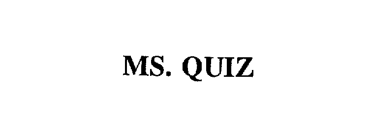  MS. QUIZ