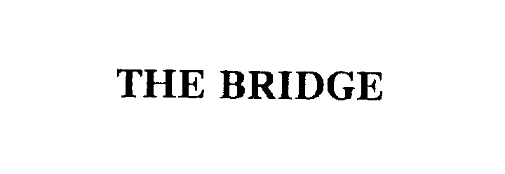 THE BRIDGE