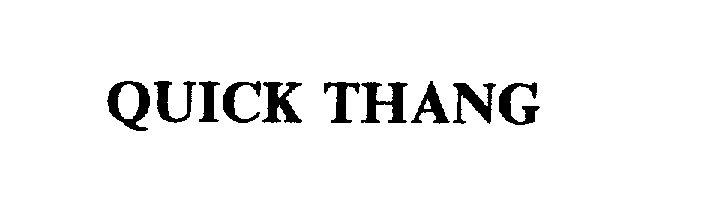 Trademark Logo QUICK THANG
