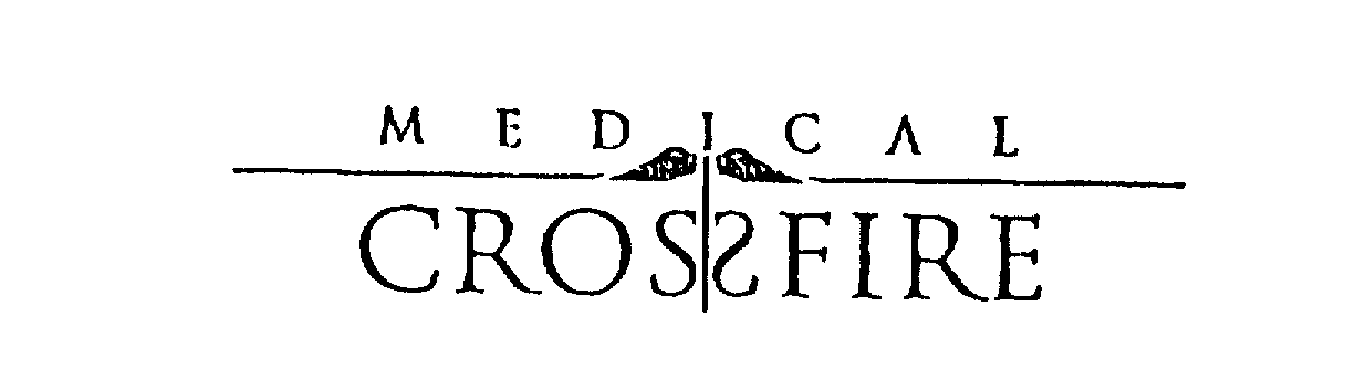  MEDICAL CROSSFIRE