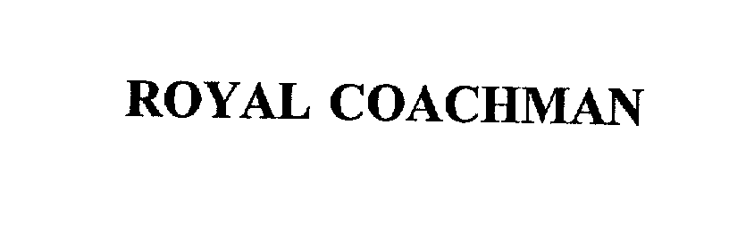 Trademark Logo ROYAL COACHMAN