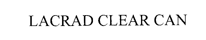 Trademark Logo LACRAD CLEAR CAN