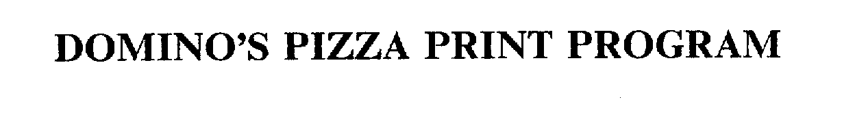  DOMINO'S PIZZA PRINT PROGRAM