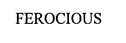 Trademark Logo FEROCIOUS