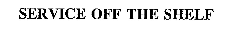 Trademark Logo SERVICE OFF THE SHELF