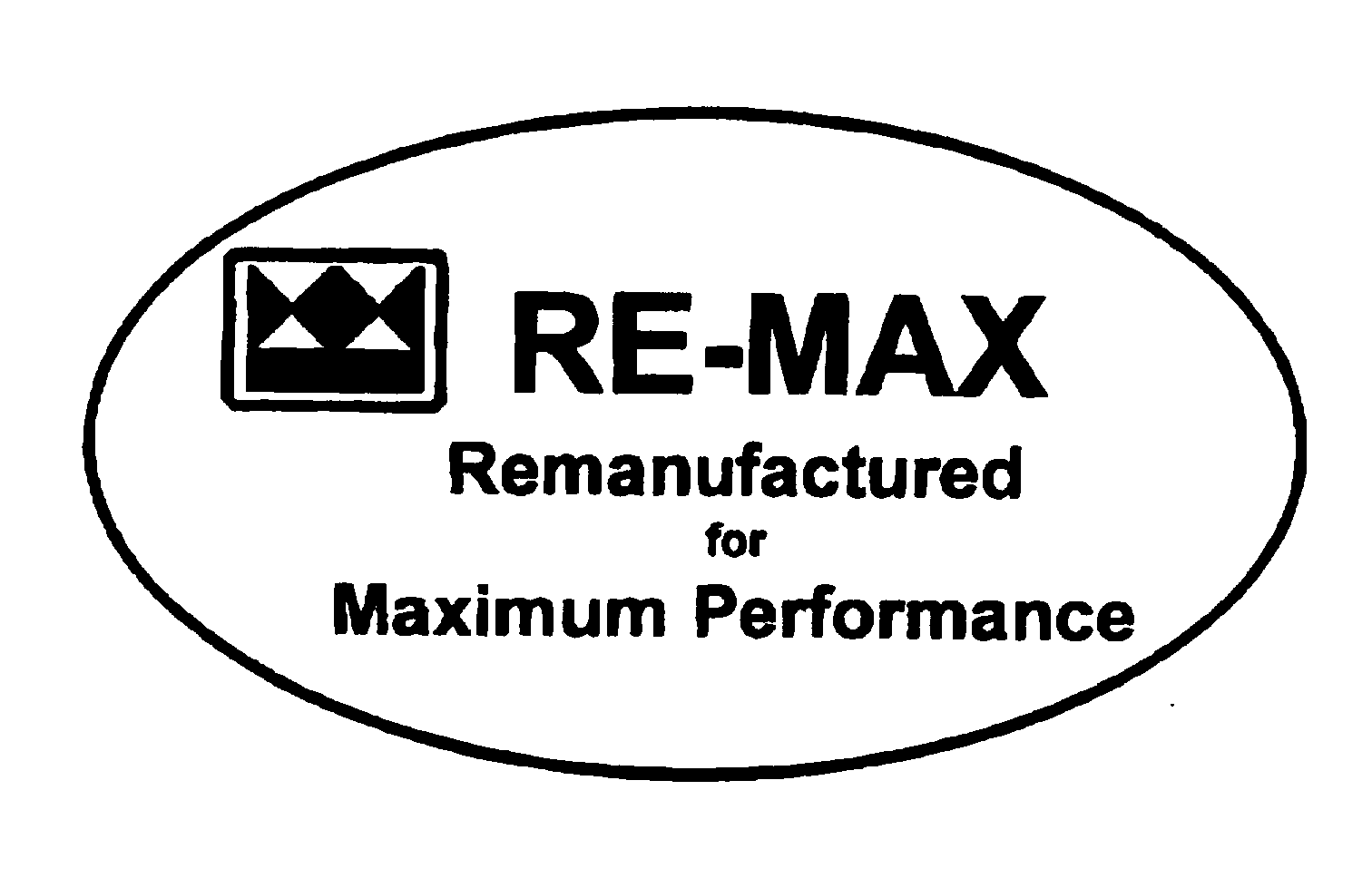 Trademark Logo RE-MAX REMANUFACTURED FOR MAXIMUM PERFORMANCE