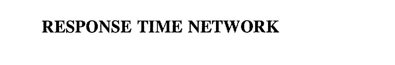Trademark Logo RESPONSE TIME NETWORK