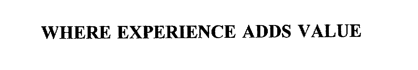  WHERE EXPERIENCE ADDS VALUE